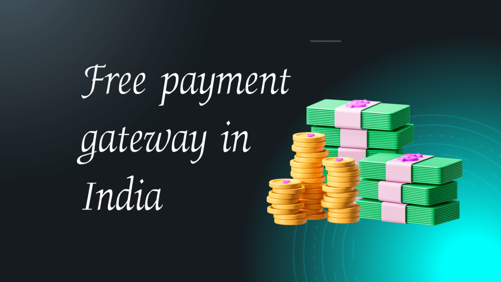Free payment gateway in India