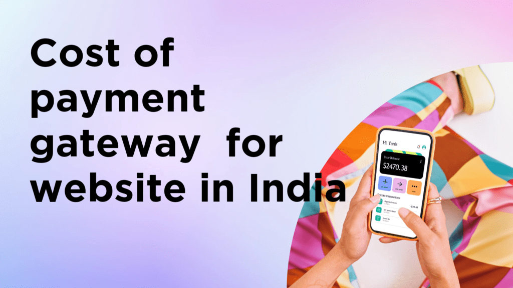 Cost of payment gateway for website in india