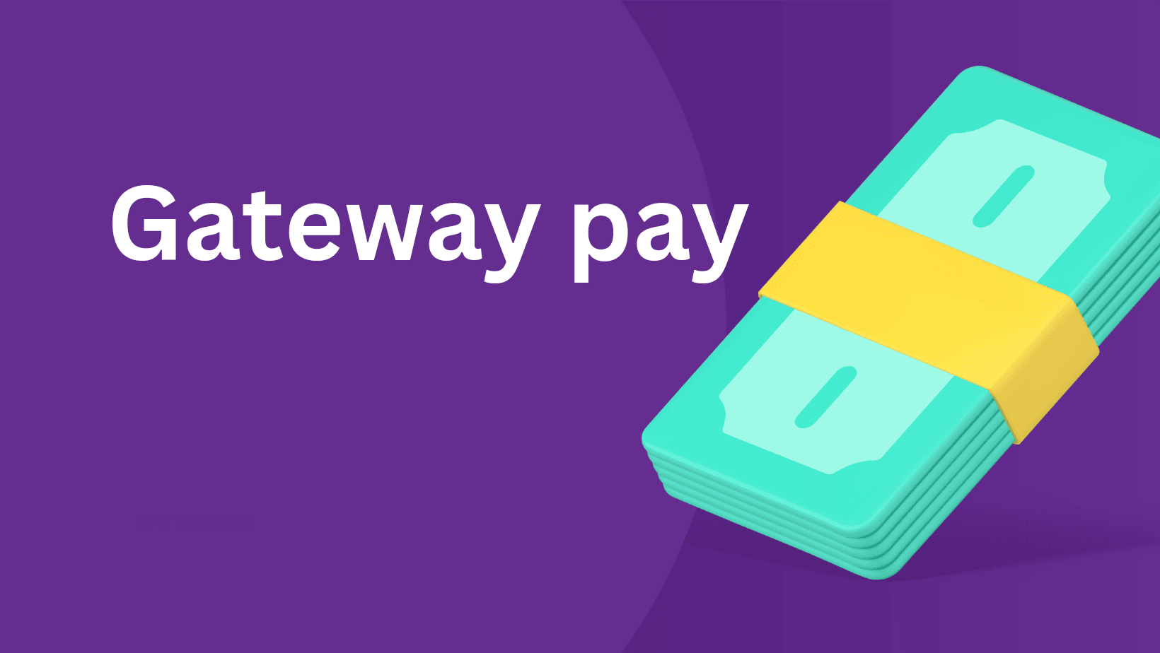 Gateway Pay (07/2024 Update)