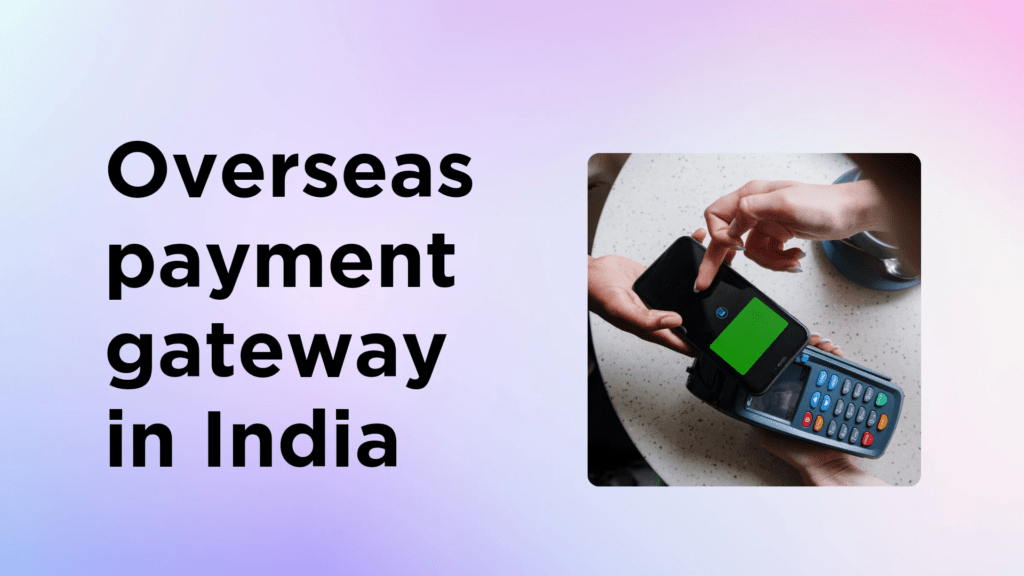 Overseas payment gateway in India