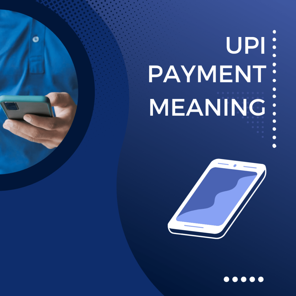UPI Payments Meaning